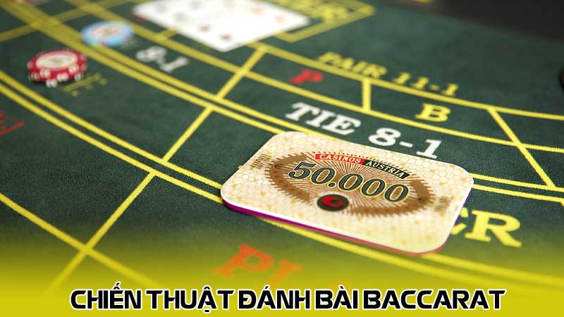 Chiến thuật đánh bài baccarat