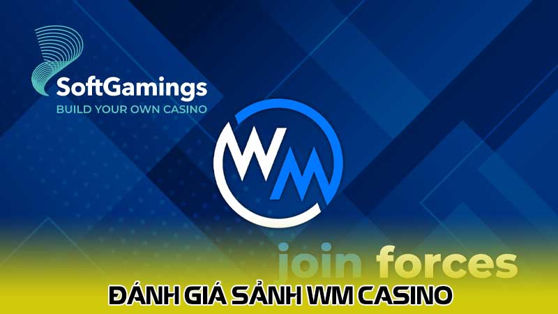 Đánh giá sảnh WM Casino