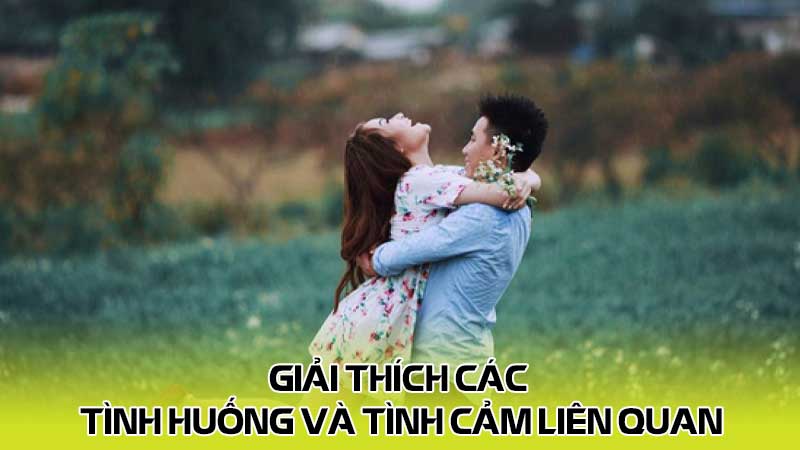 Giải thích các tình huống và tình cảm liên quan