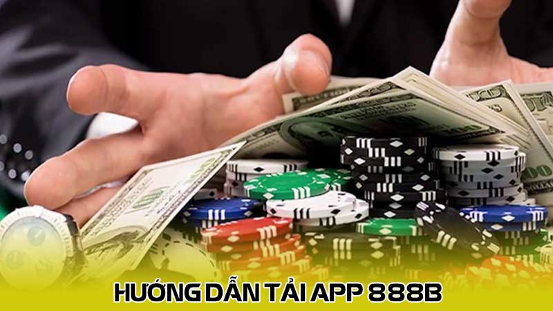 Hướng dẫn tải App 888b