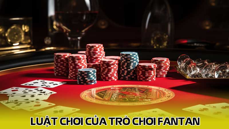 Luật chơi của trò chơi Fantan